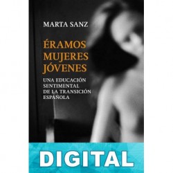 Éramos mujeres jóvenes Marta Sanz