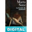 La lección de anatomía (nueva versión) Marta Sanz