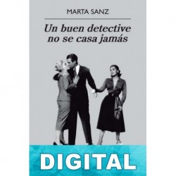 Un buen detective no se casa jamás Marta Sanz
