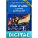 El planeta de la luna roja Ángel Torres Quesada «Alex Towers»
