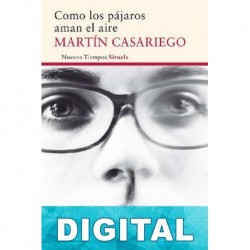 Como los pájaros aman el aire Martín Casariego