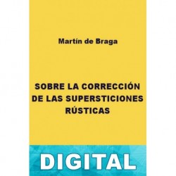Sobre la corrección de las costumbres rústicas Martín de Braga