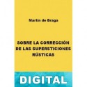 Sobre la corrección de las costumbres rústicas Martín de Braga