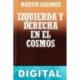 Izquierda y derecha en el cosmos Martin Gardner