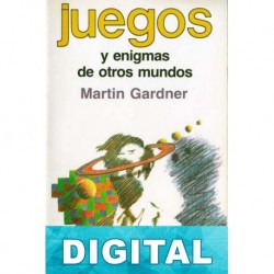 Juegos y enigmas de otros mundos Martin Gardner