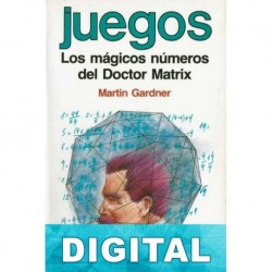 Los mágicos números del Doctor Matrix Martin Gardner