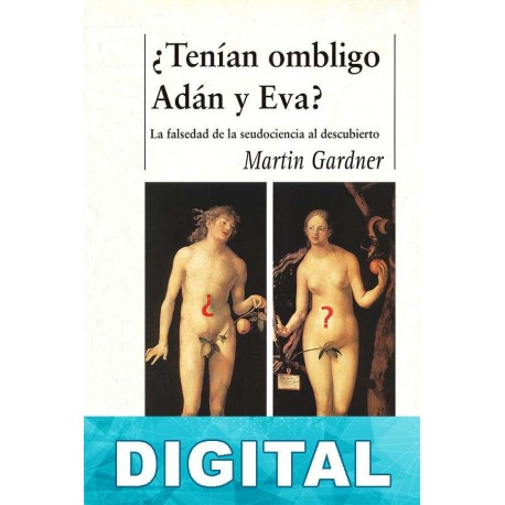 ¿Tenían ombligo Adán y Eva? Martin Gardner