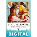 Miguel Ángel: Una vida épica Martín Gayford