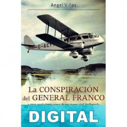 La conspiración del General Franco Ángel Viñas