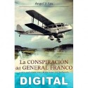 La conspiración del General Franco Ángel Viñas