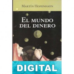 El mundo del dinero Martín Hopenhayn