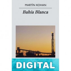 Bahía Blanca Martín Kohan