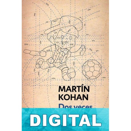 Dos veces junio Martín Kohan