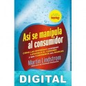 Así se manipula al consumidor Martin Lindstrom