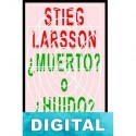 Stieg Larsson, ¿muerto o huido? Martin Liss