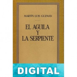 El águila y la serpiente Martín Luis Guzmán