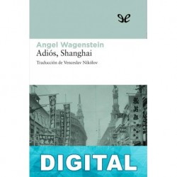 Adiós, Shanghai Angel Wagenstein