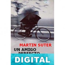 Un amigo perfecto Martin Suter