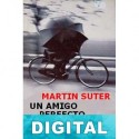 Un amigo perfecto Martin Suter