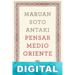 Pensar Medio Oriente Maruan Soto Antaki