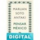 Pensar México Maruan Soto Antaki