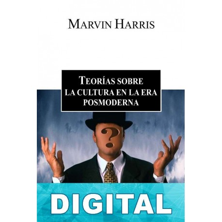 Teorías sobre la cultura en la era posmoderna Marvin Harris