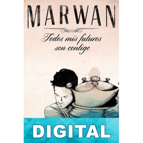 Todos mis futuros son contigo Marwan