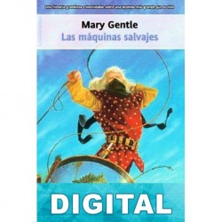 Las máquinas salvajes Mary Gentle