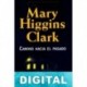 Camino hacia el pasado Mary Higgins Clark