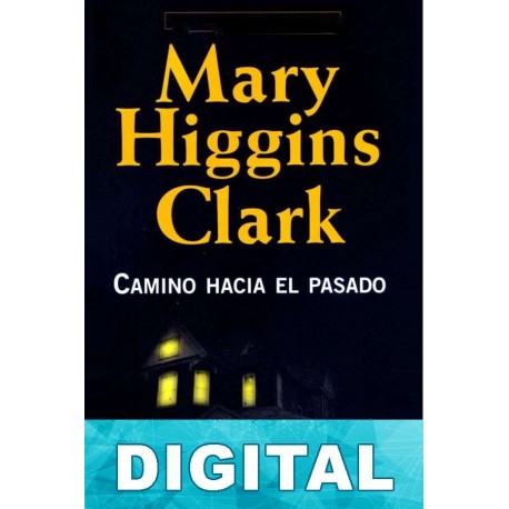Camino hacia el pasado Mary Higgins Clark