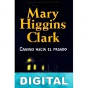 Camino hacia el pasado Mary Higgins Clark