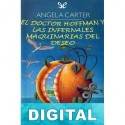 El doctor Hoffman y las infernales maquinarias del deseo Angela Carter