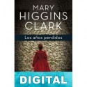 Los años perdidos Mary Higgins Clark