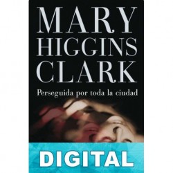 Perseguida por toda la ciudad Mary Higgins Clark