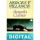 Héroes y villanos Angela Carter