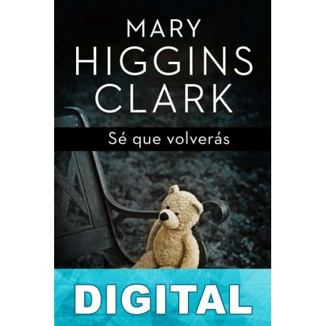 Sé que volverás Mary Higgins Clark