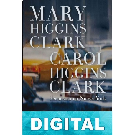 Secuestro en Nueva York Mary Higgins Clark & Carol Higgins Clark