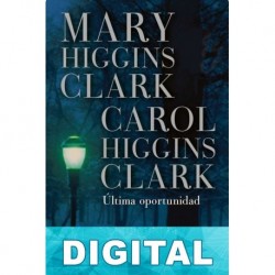 Última oportunidad Mary Higgins Clark & Carol Higgins Clark