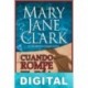 Cuando rompe el día Mary Jane Clark
