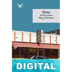 Dime. Treinta cuentos Mary Robison