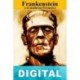 Frankenstein o el moderno Prometeo (Ilustrado) (trad. Francisco Torres Oliver) Mary Shelley