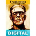 Frankenstein o el moderno Prometeo (Ilustrado) (trad. Francisco Torres Oliver) Mary Shelley