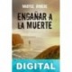 Engañar a la muerte Maryse Rivière