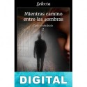 Mientras camino entre las sombras Matías Zitterkopf