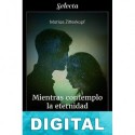 Mientras contemplo la eternidad Matías Zitterkopf