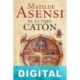 El último Catón Matilde Asensi