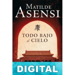 Todo bajo el cielo Matilde Asensi