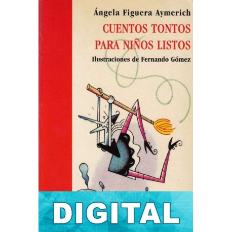 Cuentos tontos para niños listos Ángela Figuera Aymerich