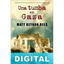 Una tumba en Gaza Matt Beynon Rees
