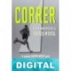 Correr. Entrenamiento de la fuerza mental Matt Fitzgerald
